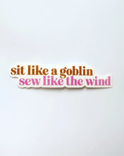 Load image into Gallery viewer, Sit Like A Goblin Sewing Quilting Sticker
