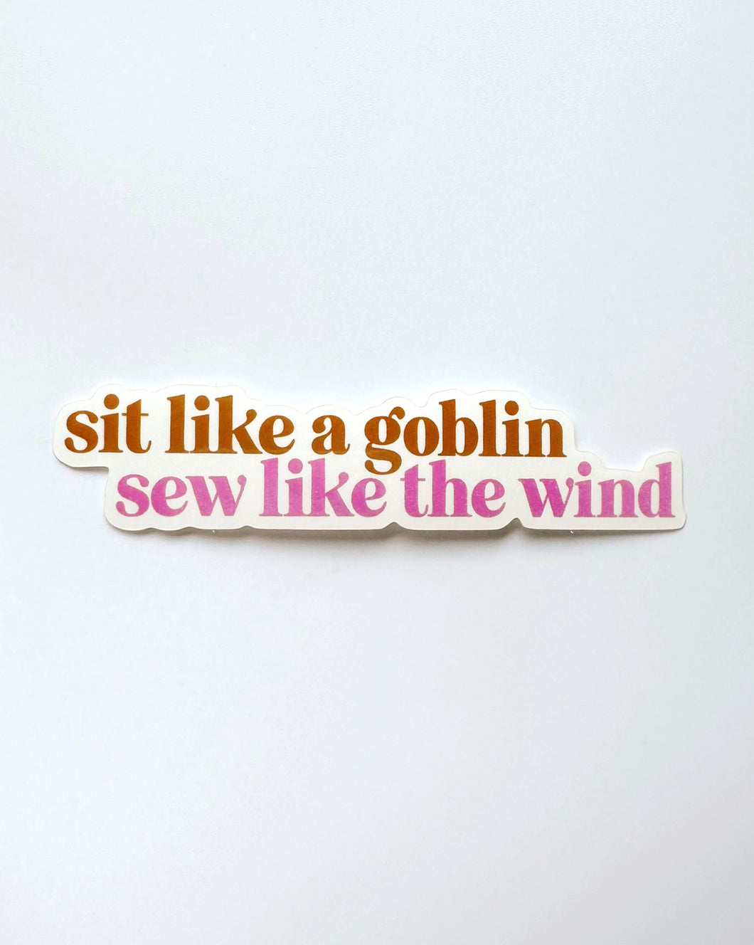 Sit Like A Goblin Sewing Quilting Sticker