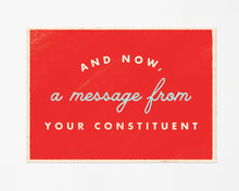 Load image into Gallery viewer, A Message from Your Constituent Political Action Postcard
