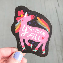Load image into Gallery viewer, Y&#39;all Means All Pony Vinyl Decal Sticker
