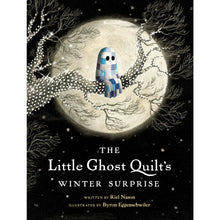 Load image into Gallery viewer, The Little Ghost Quilt&#39;s Winter Surprise
