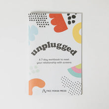 Load image into Gallery viewer, Unplugged: A Workbook To Reset Your Relationship w/ Screens
