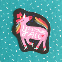 Load image into Gallery viewer, Y&#39;all Means All Pony Vinyl Decal Sticker
